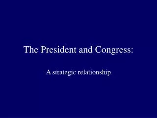 The President and Congress: