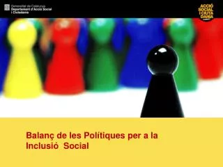 Balanç de les Polítiques per a la Inclusió Social