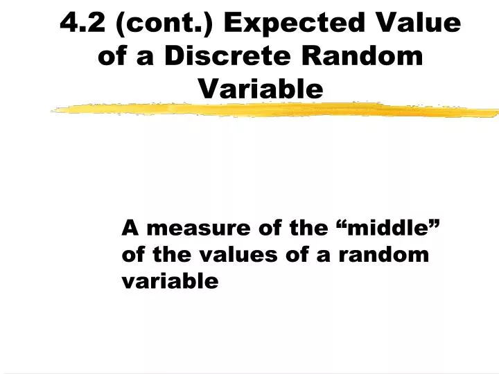 4 2 cont expected value of a discrete random variable