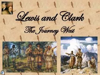Lewis and Clark The Journey West
