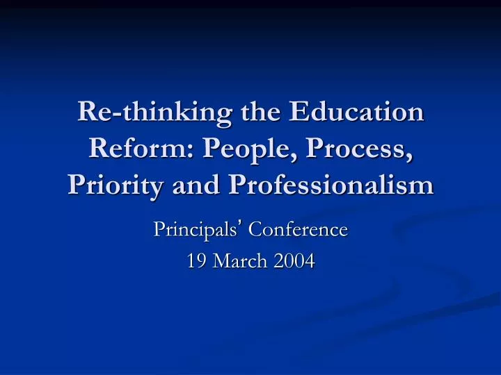 re thinking the education reform people process priority and professionalism