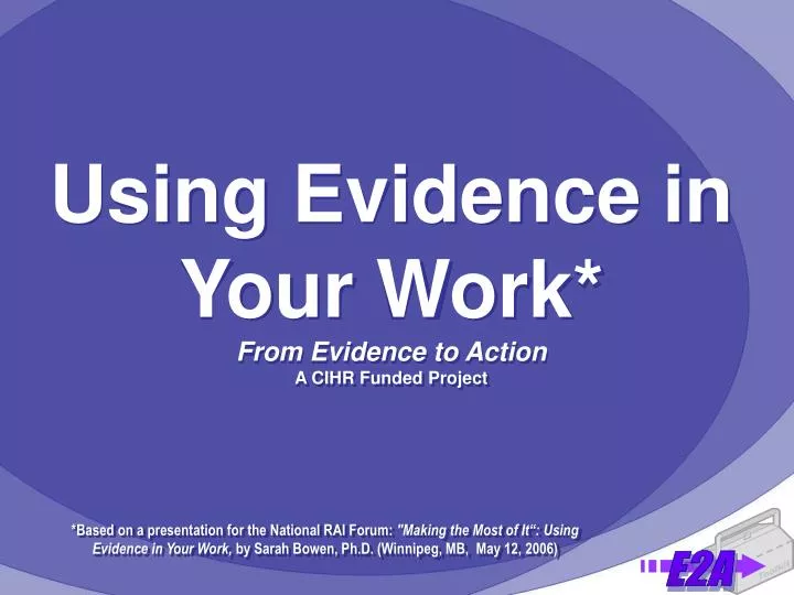 using evidence in your work from evidence to action a cihr funded project