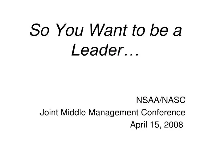 so you want to be a leader