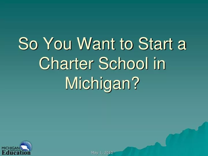 so you want to start a charter school in michigan