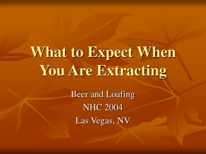 what to expect when you are extracting