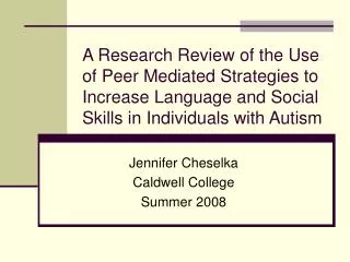 A Research Review of the Use of Peer Mediated Strategies to Increase Language and Social Skills in Individuals with Auti