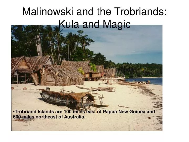 malinowski and the trobriands kula and magic