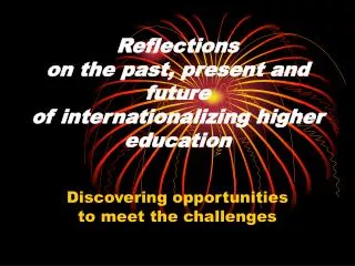 Reflections on the past, present and future of internationalizing higher education