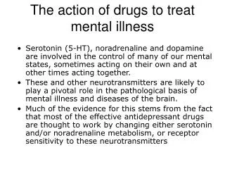 The action of drugs to treat mental illness