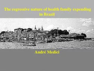 The regressive nature of health family expending in Brazil