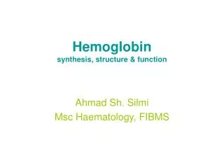 Hemoglobin synthesis, structure &amp; function