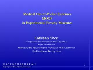 Medical Out-of-Pocket Expenses MOOP in Experimental Poverty Measures