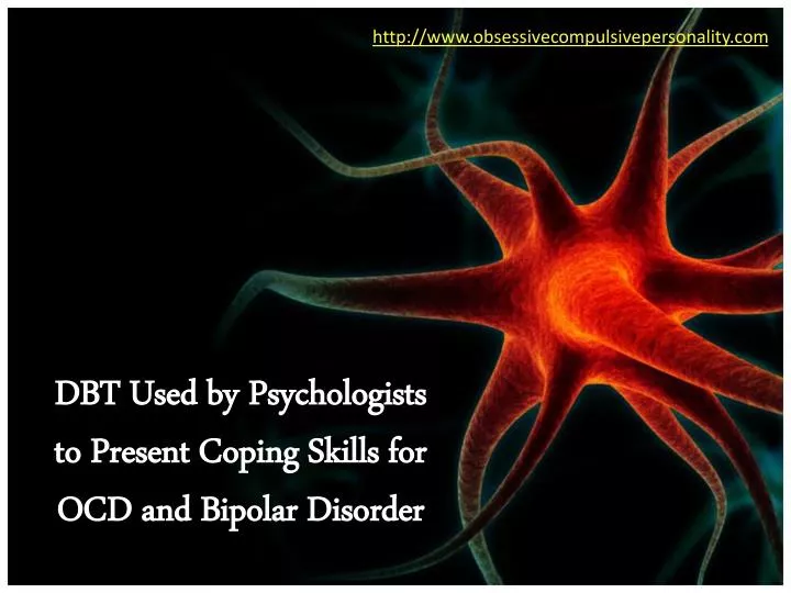 dbt used by psychologists to present coping skills for ocd and bipolar disorder
