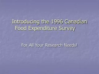 Introducing the 1996 Canadian Food Expenditure Survey