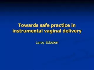Towards safe practice in instrumental vaginal delivery