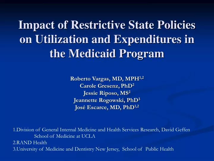 impact of restrictive state policies on utilization and expenditures in the medicaid program