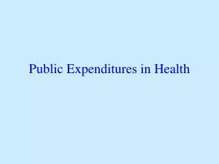 Public Expenditures in Health
