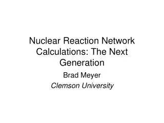 Nuclear Reaction Network Calculations: The Next Generation