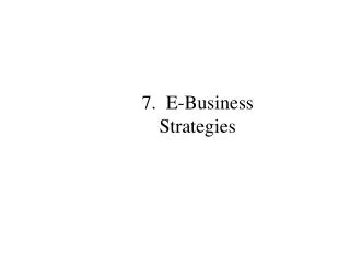 7. E-Business Strategies