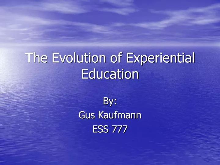 the evolution of experiential education
