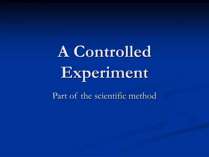 a controlled experiment