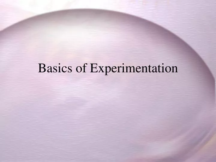 basics of experimentation
