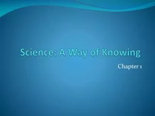 Science: A Way of Knowing
