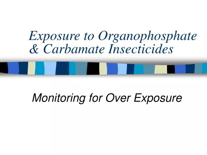 exposure to organophosphate carbamate insecticides