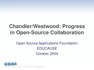 Chandler/Westwood: Progress in Open-Source Collaboration