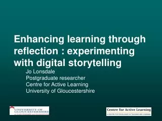 Enhancing learning through reflection : experimenting with digital storytelling