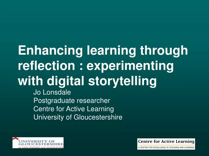 enhancing learning through reflection experimenting with digital storytelling