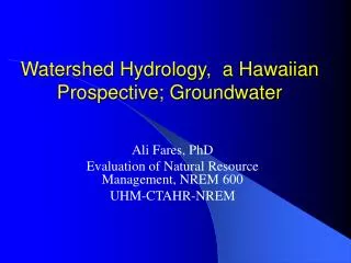 Watershed Hydrology, a Hawaiian Prospective; Groundwater