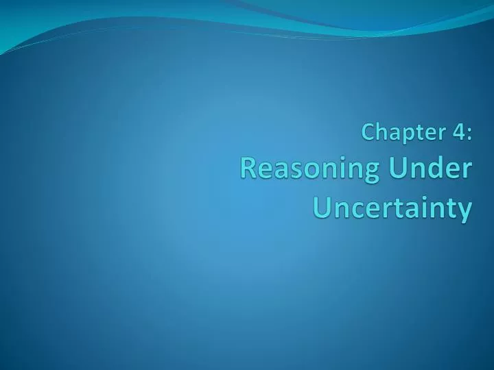 chapter 4 reasoning under uncertainty