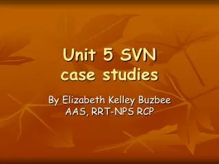 Unit 5 SVN case studies