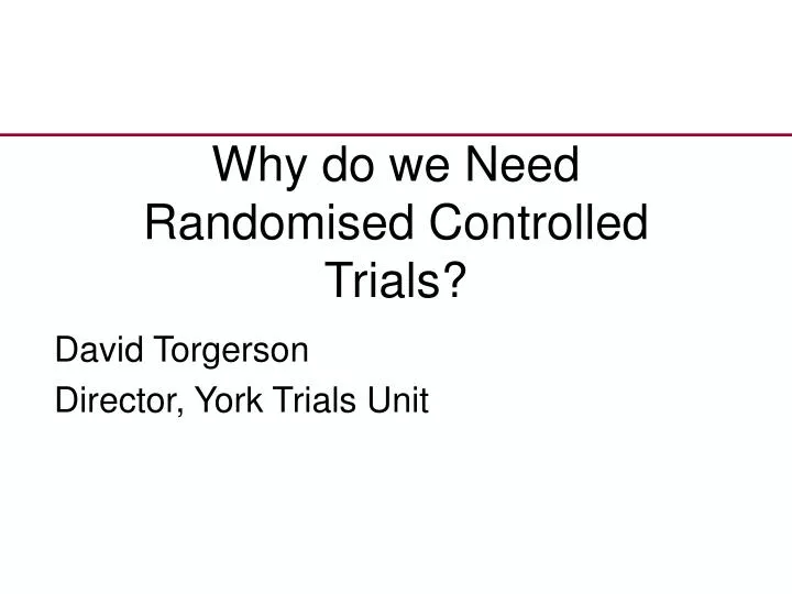 why do we need randomised controlled trials