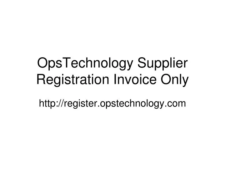 opstechnology supplier registration invoice only