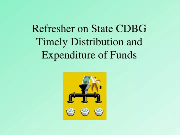 refresher on state cdbg timely distribution and expenditure of funds