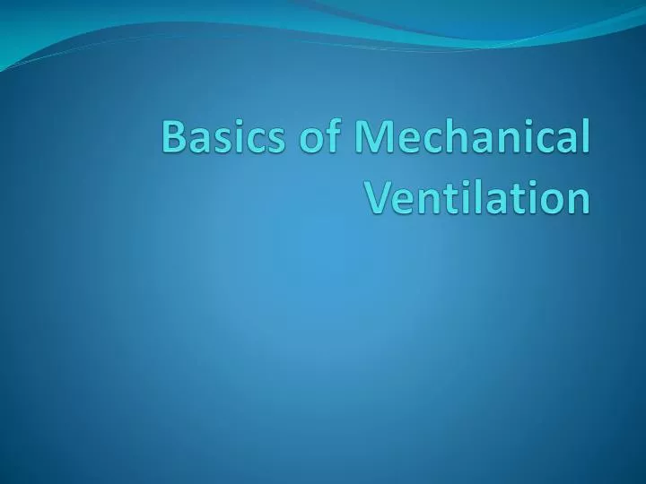 basics of mechanical ventilation