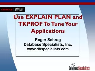 Use EXPLAIN PLAN and TKPROF To Tune Your Applications