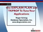Use EXPLAIN PLAN and TKPROF To Tune Your Applications - slide 1