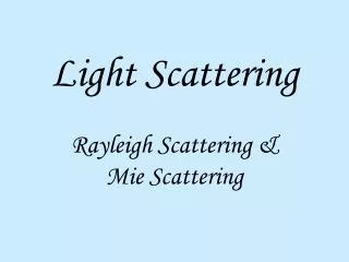 Light Scattering