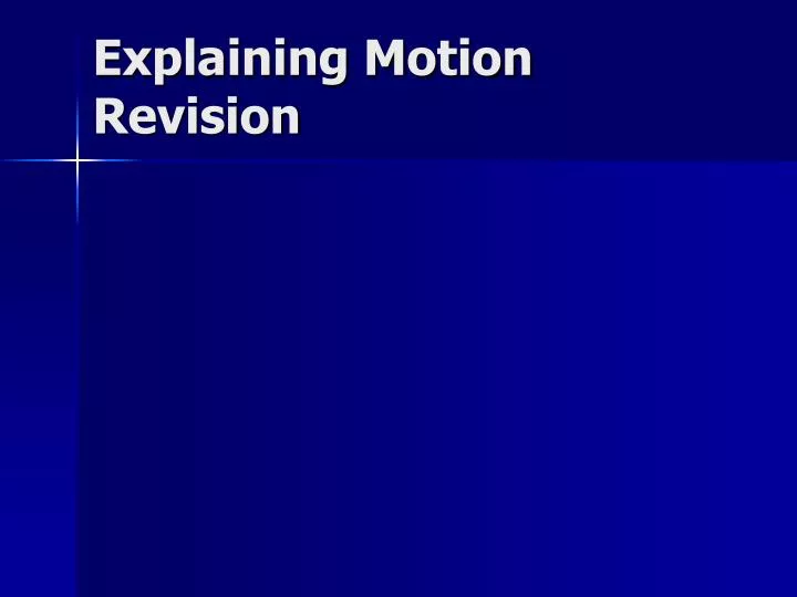 explaining motion revision