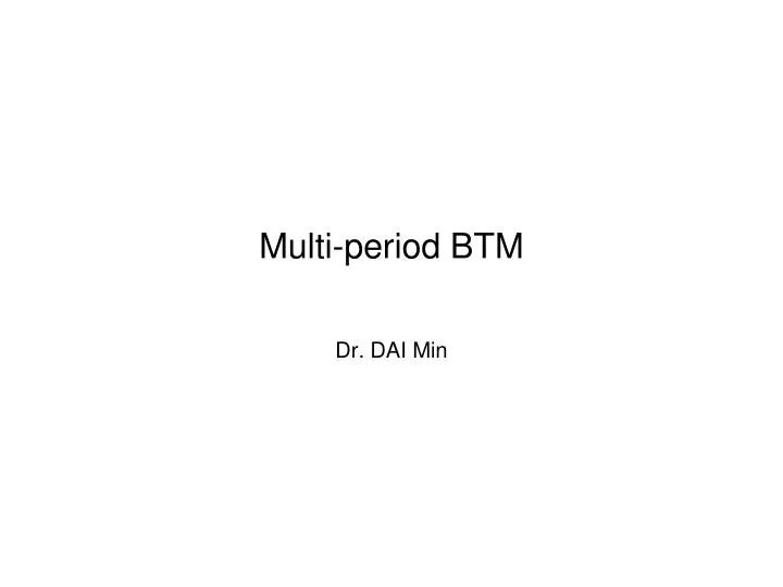 multi period btm