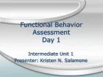 Functional Behavior Assessment Day 1 - slide 1