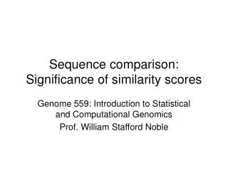 Sequence comparison: Significance of similarity scores