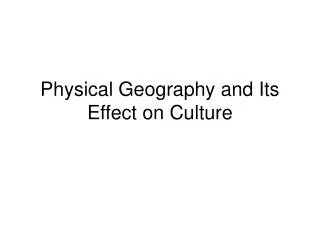 Physical Geography and Its Effect on Culture