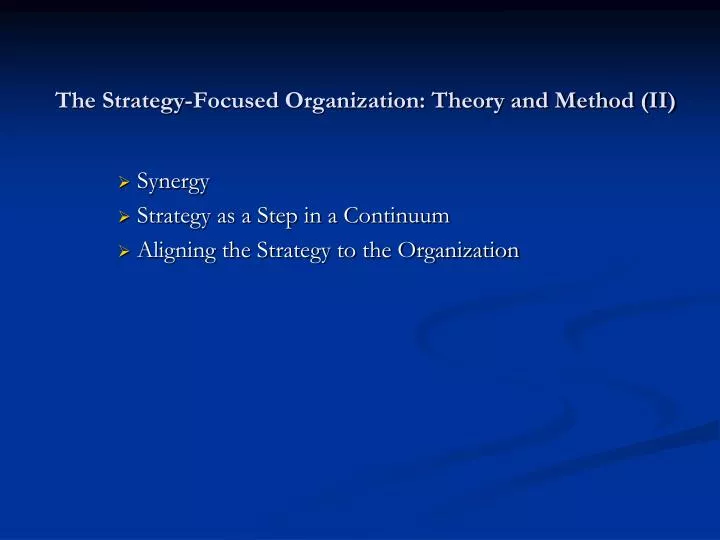 the strategy focused organization theory and method ii
