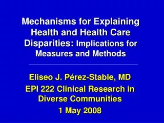 Mechanisms for Explaining Health and Health Care Disparities: Implications for Measures and Methods