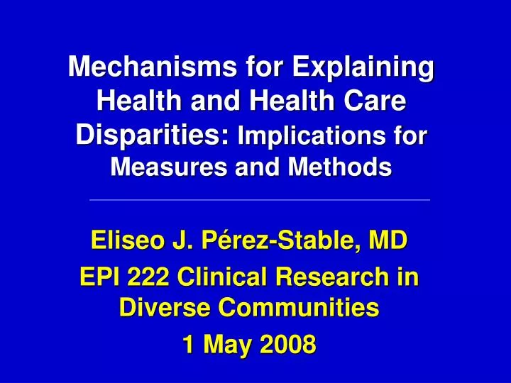 mechanisms for explaining health and health care disparities implications for measures and methods