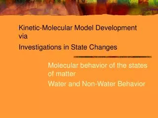 Kinetic-Molecular Model Development via Investigations in State Changes